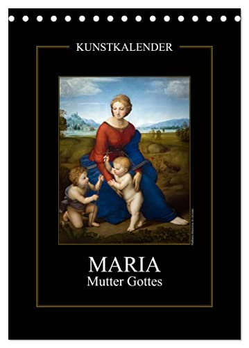 Maria - Mutter Gottes (Tischkalender 2025 DIN A5 hoch), CALVENDO Monatskalender von CALVENDO