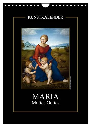 Maria - Mutter Gottes (Wandkalender 2025 DIN A4 hoch), CALVENDO Monatskalender von CALVENDO