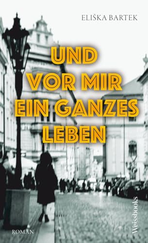 Und vor mir ein ganzes Leben: Roman von Weissbooks