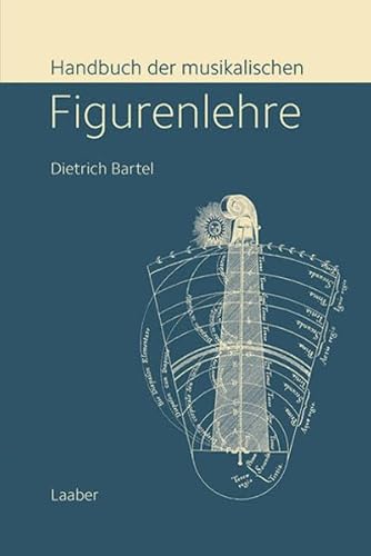 Handbuch der musikalischen Figurenlehre Handbuch der musikalischen Figurenlehre von Laaber Verlag
