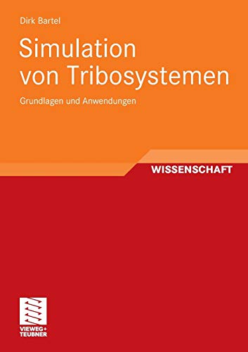 Simulation von Tribosystemen: Grundlagen und Anwendungen (German Edition) von Vieweg+Teubner Verlag