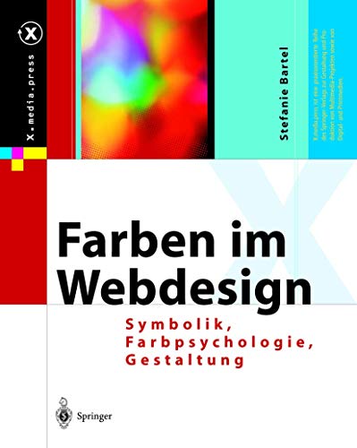Farben im Webdesign: Symbolik, Farbpsychologie, Gestaltung (X.media.press) von Springer