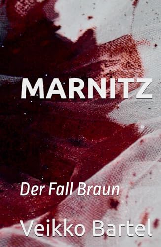 MARNITZ: Der Fall Braun von Independently published