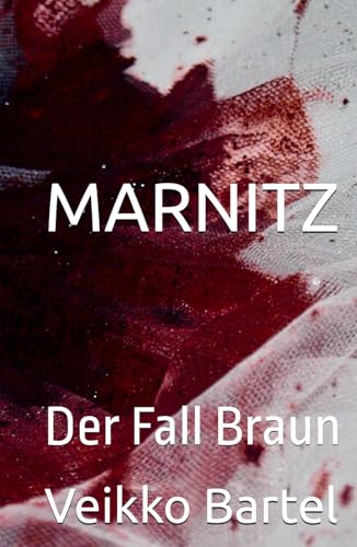 MARNITZ: Der Fall Braun von Independently published