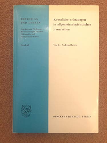 Kausalitätsverletzungen in allgemeinrelativistischen Raumzeiten. (Erfahrung und Denken, Band 68)