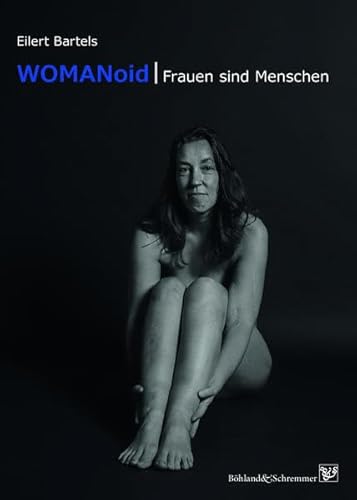 WOMANoid: Frauen sind Menschen von Böhland & Schremmer Verlag
