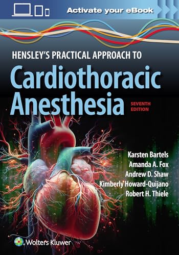 Hensley's Practical Approach to Cardiothoracic Anesthesia: Print + eBook with Multimedia von Lippincott Williams & Wilkins