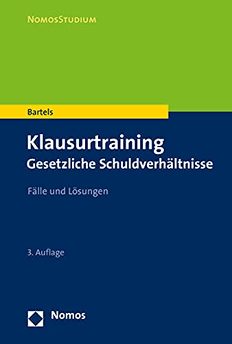 Klausurtraining Gesetzliche Schuldverhältnisse: Fälle und Lösungen (NomosStudium) von Nomos Verlagsges.MBH + Co
