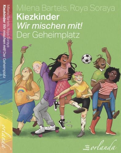Kiezkinder – Wir mischen mit!: Der Geheimplatz (kids bewegt) von Orlanda Buchverlag UG