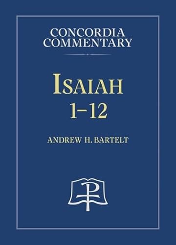 Isaiah 1-12 (Concordia Commentary) von Concordia Publishing House