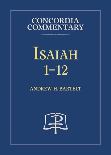 Isaiah 1-12 (Concordia Commentary)