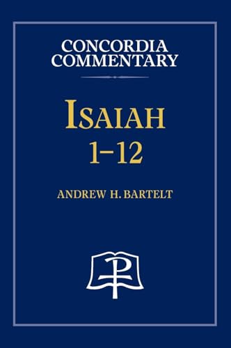 Isaiah 1-12 - Concordia Commentary von Concordia Publishing House