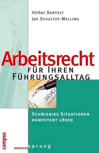 Arbeitsrecht für Ihren Führungsalltag: Schwierige Situationen kompetent lösen