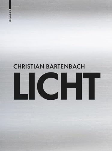 Licht: Meine Erkenntnisse von Birkhäuser Verlag GmbH