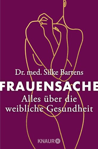 Frauensache: Alles über die weibliche Gesundheit | Was Frauen wirklich über ihren Körper wissen wollen