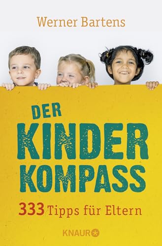 Der Kinderkompass: 333 Tipps für Eltern