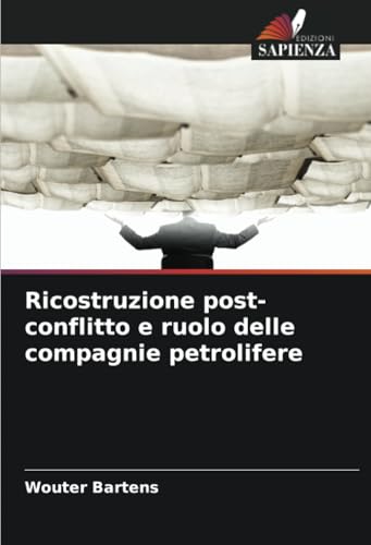Ricostruzione post-conflitto e ruolo delle compagnie petrolifere von Edizioni Sapienza
