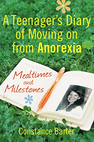 Mealtimes and Milestones: A teenager's diary of moving on from anorexia von Robinson Publishing