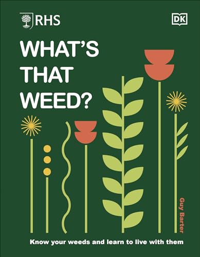 RHS What's That Weed?: Know Your Weeds and Learn to Live with Them von DK