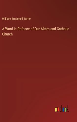 A Word in Defence of Our Altars and Catholic Church von Outlook Verlag