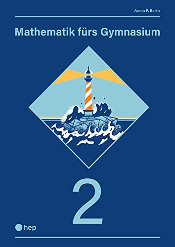 Mathematik fürs Gymnasium (Print inkl. digitales Lehrmittel): Band 2 von hep verlag