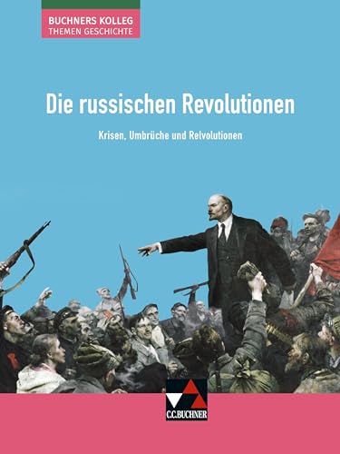 Buchners Kolleg. Themen Geschichte / Die russischen Revolutionen: Unterrichtswerk für die Oberstufe / Krisen, Umbrüche und Revolutionen (Buchners ... Unterrichtswerk für die Oberstufe)