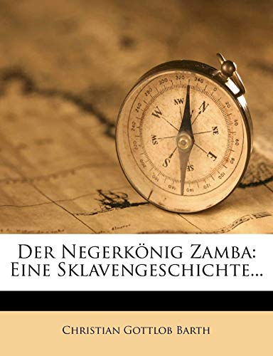 Der Negerkonig Zamba: Eine Sklavengeschichte... von Nabu Press