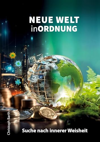 Neue Welt in Ordnung: Suche nach innerer Weisheit von BoD – Books on Demand