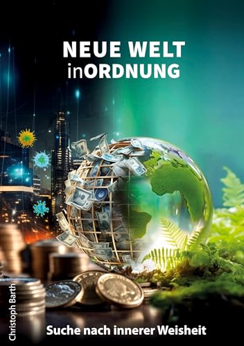Neue Welt in Ordnung: Suche nach innerer Weisheit