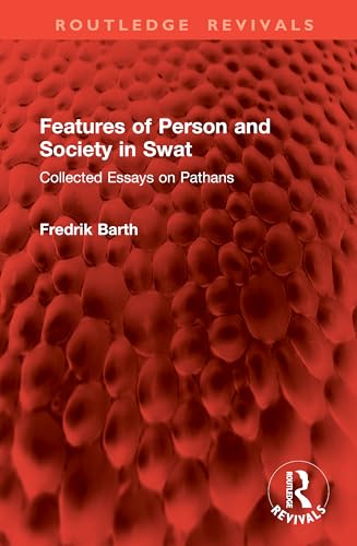 Features of Person and Society in Swat: Collected Essays on Pathans (Routledge Revivals) von Routledge