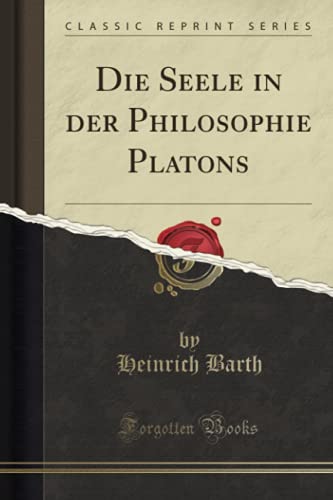 Die Seele in der Philosophie Platons (Classic Reprint) von Forgotten Books