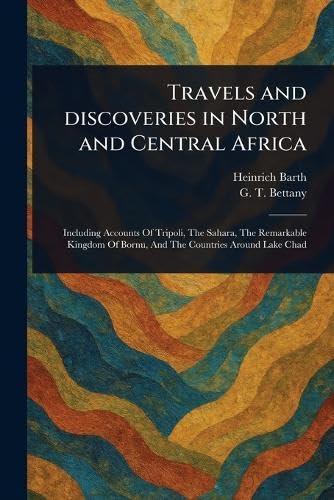 Travels and Discoveries in North and Central Africa von Anson Street Press