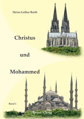 Christus und Mohammed / Bd. 1: Unterschiede Islam und Christentum
