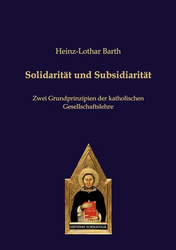 Solidarität und Subsidiarität: Zwei Grundprinzipien der katholischen Gesellschaftslehre