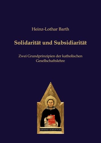 Solidarität und Subsidiarität: Zwei Grundprinzipien der katholischen Gesellschaftslehre