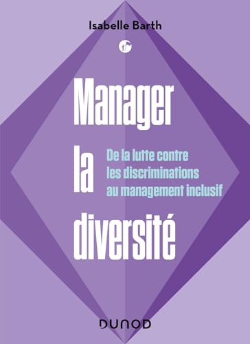 Manager la diversité: De la lutte contre les discriminations au management inclusif von DUNOD