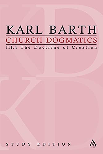 Church Dogmatics Study Edition 20: The Doctrine of Creation, Section 55-56: the Command of God and the Creator II (Church Dogmatics, 20, Band 3)