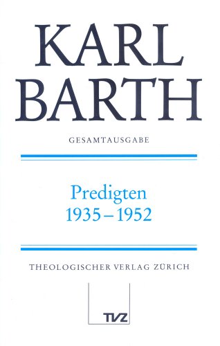 Karl Barth Gesamtausgabe: Abt. I: Predigten 1935–1952: Abt. I: Predigten. Bd 26: Predigten 1935-1952 von Theologischer Verlag Ag