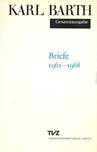 Karl Barth Gesamtausgabe: Bd.6, Briefe 1961-1968
