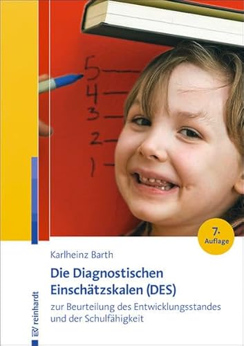 Die Diagnostischen Einschätzskalen (DES) zur Beurteilung des Entwicklungsstandes und der Schulfähigkeit: Handanweisung – Aufgabenteil – Auswertungs- und Einschätzbogen – Entwicklungsprofilbogen