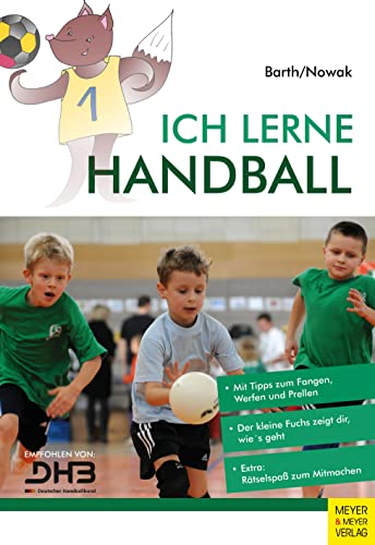 Ich lerne Handball (Ich lerne, ich trainiere...) von Meyer + Meyer Fachverlag