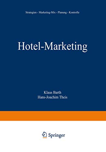 Hotel-Marketing: Strategien ― Marketing-Mix ― Planung ― Kontrolle