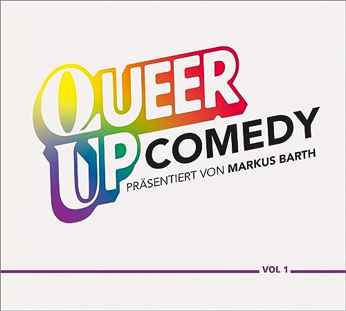 Queer Up Comedy: Präsentiert von Markus Barth - WortArt von Random House Audio
