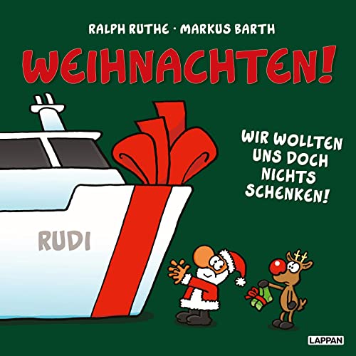 Weihnachten! Wir wollten uns doch nichts schenken!: Cartoons von Ralph Ruthe und Texte von Markus Barth (Shit happens!) von Lappan Verlag