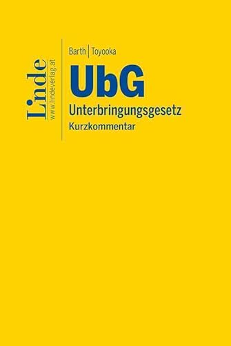 UbG | Unterbringungsgesetz: Kurzkommentar von Linde Verlag Ges.m.b.H.
