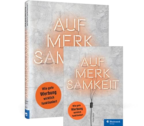 Aufmerksamkeit: Wie gute Werbung wirklich funktioniert von Rheinwerk