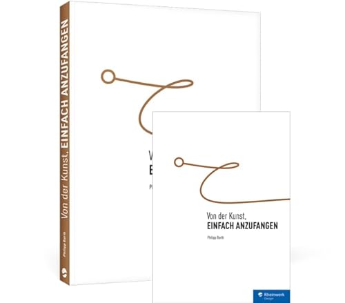 Von der Kunst, einfach anzufangen von Rheinwerk