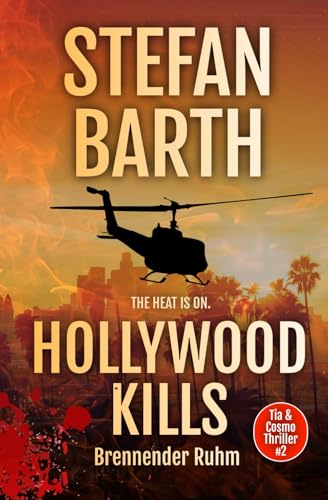 HOLLYWOOD KILLS: Brennender Ruhm (Tia & Cosmo Thriller, Band 2) von Independently published