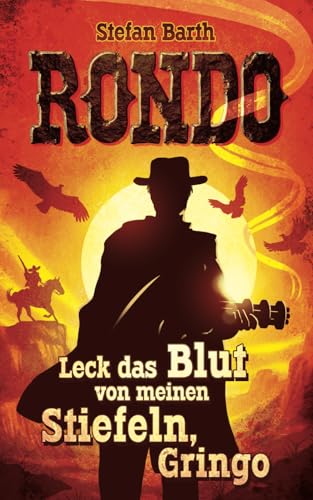 RONDO: Leck das Blut von meinen Stiefeln, Gringo