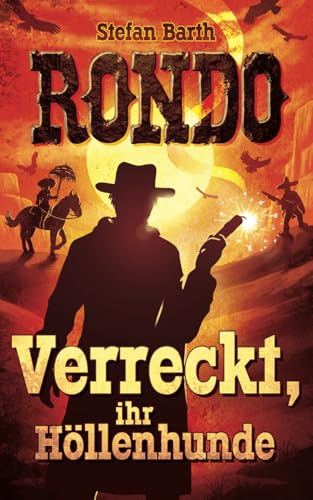 RONDO: Verreckt, ihr Höllenhunde von Independently published